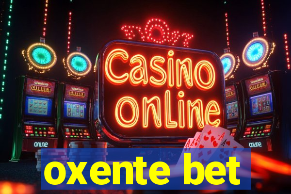 oxente bet